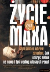 Okładka książki Życie na maxa, czyli sukces wbrew zasadom Paweł Sowa