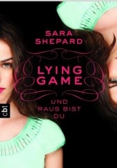 Okładka książki LYING GAME - Und raus bist du: Band 1 Sara Shepard