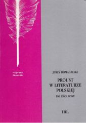 Okładka książki Proust w literaturze polskiej do 1945 roku Jerzy Domagalski