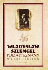 Okładka książki Poeta nieznany Wybór tekstów Władysław Szlengel