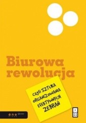 Okładka książki Biurowa rewolucja, czyli sztuka organizowania efektywnych zebrań Al Pittampalli