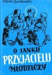 Okładka książki O Janku przyjacielu młodzieży Maria Kączkowska