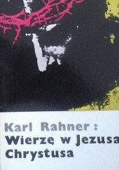 Okładka książki Wierzę w Jezusa Chrystusa Karl Rahner SJ
