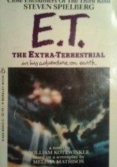 Okładka książki E.T. : The Extra-Terrestrial in his Adventure on Earth William Kotzwinkle