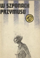 Okładka książki W szponach przymusu Zygmunt Zonik