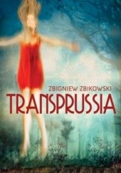 Okładka książki Transprussia Zbigniew Zbikowski