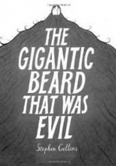 Okładka książki The gigantic beard that was evil Stephen Collins