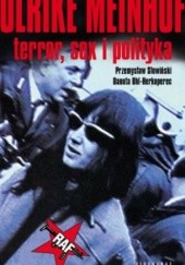Okładka książki Ulrike Meinhof. Terror, sex i polityka Przemysław Słowiński, Danuta Uhl-Herkoperec