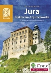 Okładka książki Jura Krakowsko - Częstochowska. Z legendą wśród Orlich Gniazd Artur Kowalczyk, Monika Kowalczyk