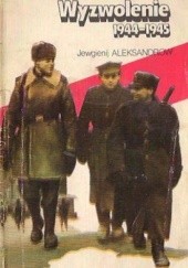 Okładka książki Wyzwolenie 1944-1945 Jewgienij Aleksandrow