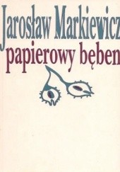 Okładka książki Papierowy bęben Jarosław Markiewicz
