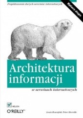 Okładka książki Architektura informacji w serwisach internetowych Peter Morville, Louis Rosenfeld
