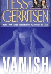 Okładka książki Vanish Tess Gerritsen