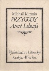 Okładka książki Przygody Aimé Lebeufa Michaił Kuzmin