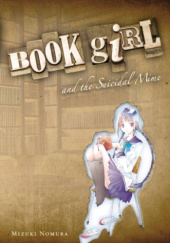 Okładka książki Book Girl and the Suicidal Mime (light novel) Mizuki Nomura