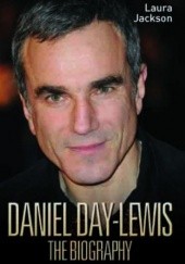 Okładka książki Daniel Day-Lewis. The Biography Laura Jackson