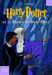 Okładka książki Harry Potter et le Prince de Sang-Mêlé J.K. Rowling