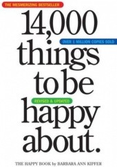 Okładka książki 14,000 Things to Be Happy About Barbara Ann Kipfer