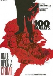 Okładka książki 100 Bullets: Once Upon a Crime Brian Azzarello, Eduardo Risso