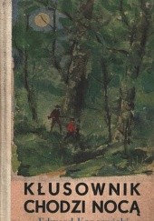 Okładka książki Kłusownik chodzi nocą Edward Kopczyński