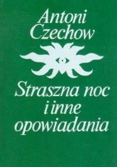 Okładka książki Straszna noc i inne opowiadania Anton Czechow