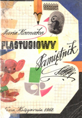 Okładka książki Plastusiowy pamiętnik. Przygody w piórniku Maria Kownacka