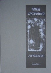 Okładka książki Postrzępienie Paweł Kasprowicz