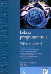 Okładka książki Lekcja programowania. Najlepsze praktyki Brian W. Kernighan, Rob Pike
