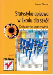 Okładka książki Statystyka opisowa w Excelu dla szkół. Ćwiczenia praktyczne Andrzej Obecny