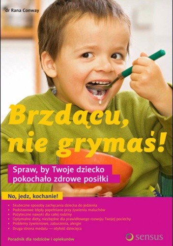Okładka książki Brzdącu, nie grymaś! Spraw, by Twoje dziecko pokochało zdrowe posiłki