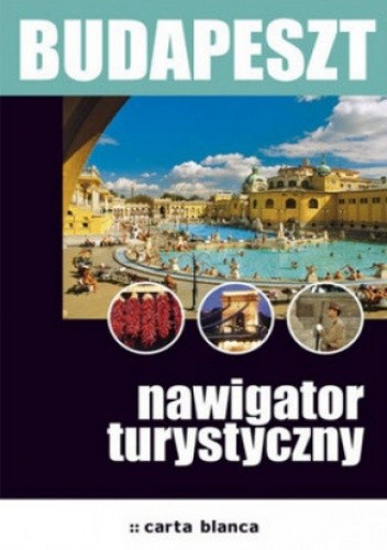 Okładka książki Budapeszt. Nawigator turystyczny Marta Mikowska
