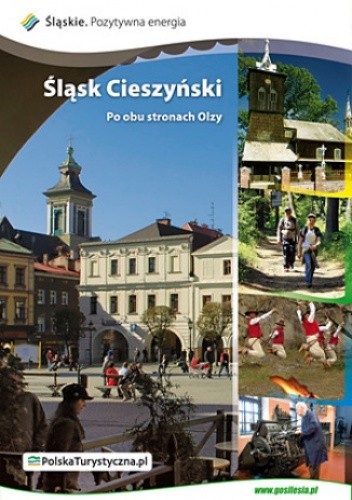 Okładka książki Śląsk Cieszyński. Po obu stronach Olzy Michał M. Kowalski