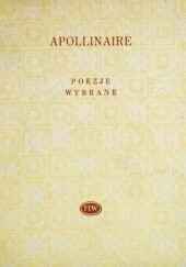 Okładka książki Poezje wybrane Guillaume Apollinaire