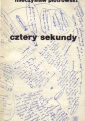 Okładka książki Cztery sekundy Mieczysław Piotrowski