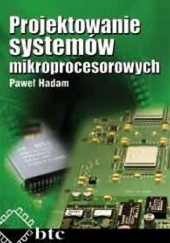 Okładka książki Projektowanie systemów mikroprocesorowych Paweł Hadam