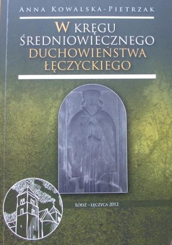 W kręgu średniowiecznego duchowieństwa łęczyckiego