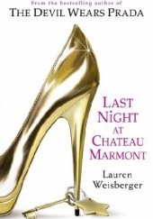 Okładka książki Last Night at Chateau Marmont Lauren Weisberger