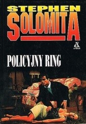 Okładka książki Policyjny ring Stephen Solomita