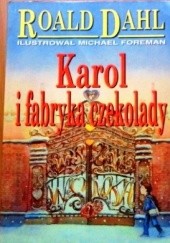 Okładka książki Karol i fabryka czekolady Roald Dahl