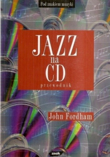 Okładka książki Jazz na CD: przewodnik John Fordham