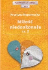 Okładka książki Miłość niedoskonała cz.2 Krystyna Nepomucka