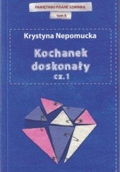 Okładka książki Kochanek doskonały cz.1 Krystyna Nepomucka