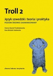 Troll 2. Język szwedzki: teoria i praktyka. Poziom średnio-zaawansowany.