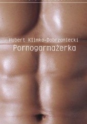 Okładka książki Pornogarmażerka Hubert Klimko-Dobrzaniecki
