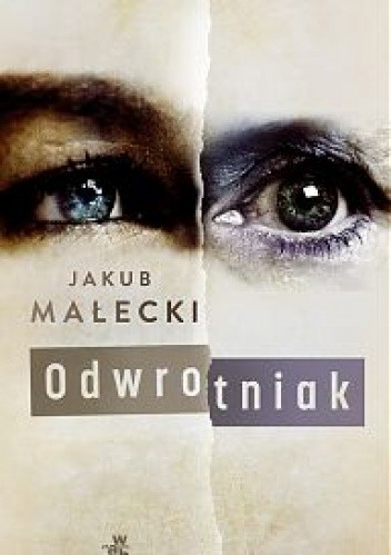 Okładka książki Odwrotniak Jakub Małecki