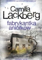 Okładka książki Fabrykantka aniołków Camilla Läckberg