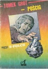Okładka książki Tomek Grot. Pościg Bogusław Polch