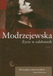 Okładka książki Modrzejewska. Życie w odsłonach Cz. 1 Józef Szczublewski