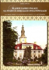 Okładka książki Śląskie zamki i pałace na starych zdjęciach i pocztówkach Marek Gaworski
