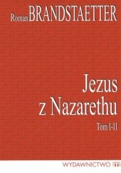 Okładka książki Jezus z Nazarethu Tom 1-4 w 2 vol. Roman Brandstaetter